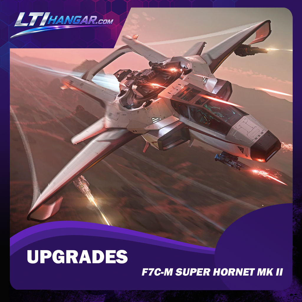 Upgrade to F7C-M Super Hornet Mk II – LTI Hangar